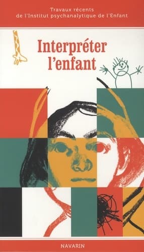 Interpréter l'enfant - Daniel Roy